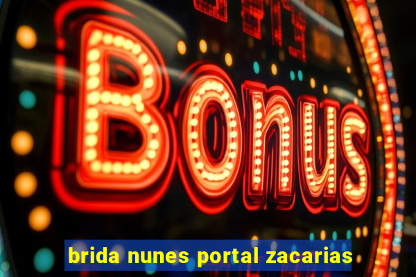 brida nunes portal zacarias